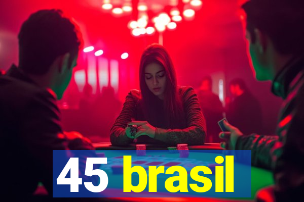 45 brasil